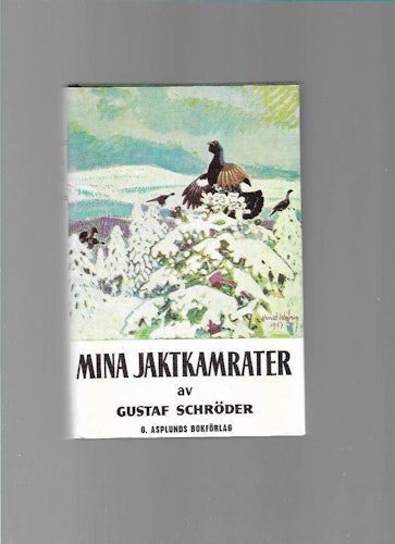 Mina jaktkamrater av Schröder Gustaf