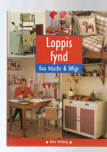 Loppisfynd. Fixa fräscht & fiffigt av Örnberg Anna