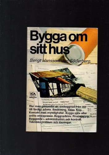 Bygga om sitt hus av Hansson Bengt & Söderberg Jan