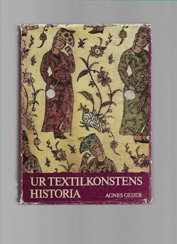 Ur textilkonstens historia av Geijer,  Agnes