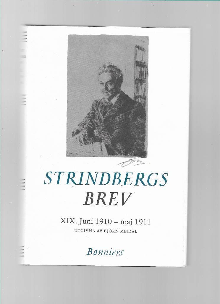 Strindbergs brev.  Juni 1910 - maj 1911 av Strindberg,  August - Eklund,  Torsten - Meidal,  Björn