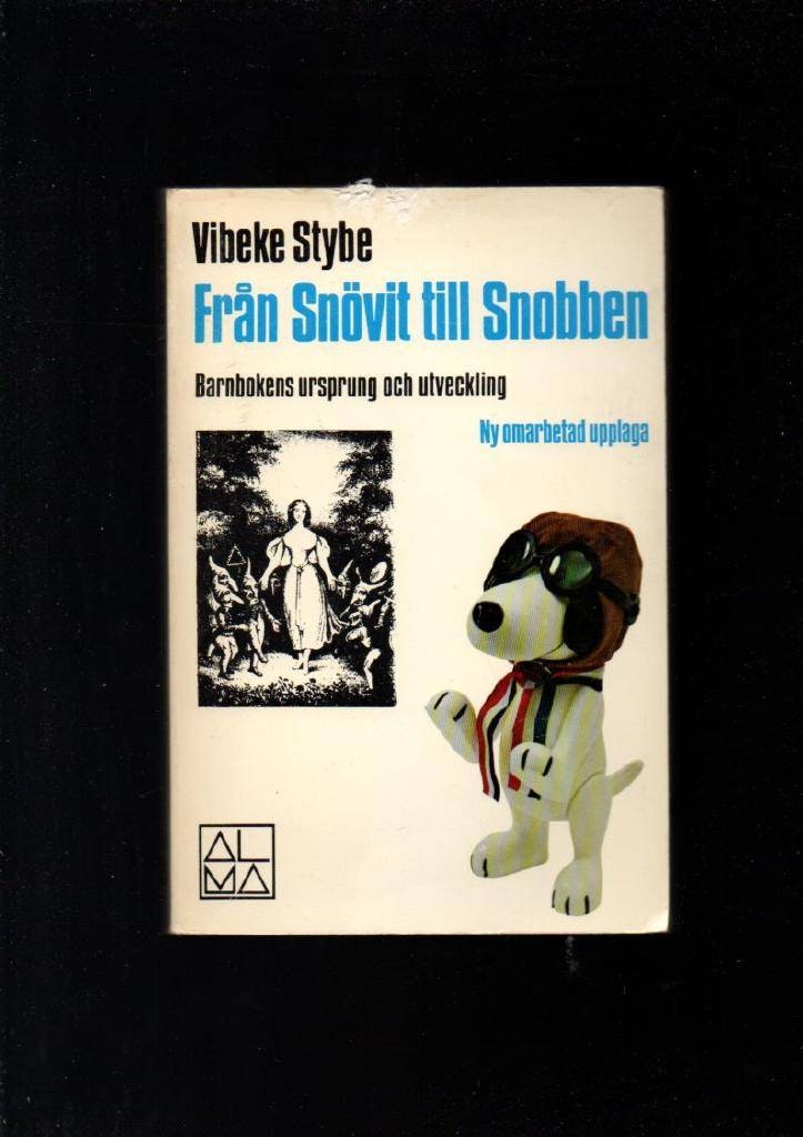 Från Snövit till Snobben. Barnbokens ursprung och utveckling av Stybe Vibeke