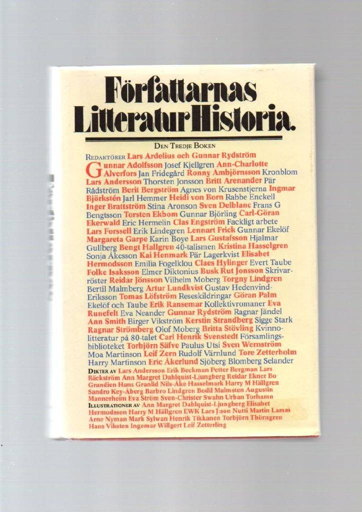 Författarnas litteraturhistoria. Den tredje boken av Ardelius Lars & Rydström Gunnar