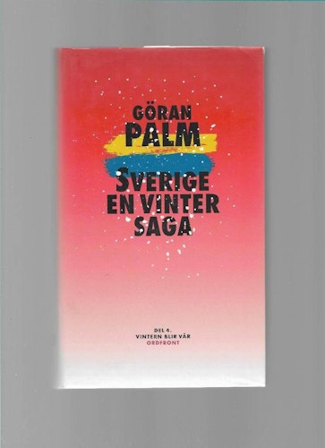 Sverige, en vintersaga. 4, Vintern blir vår av Göran Palm