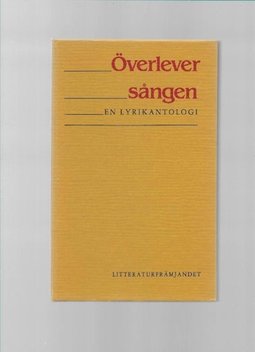 Överlever sången : en lyrikantologi av Stiftelsen litteraturfrämjandet