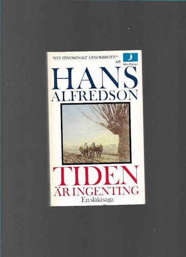 Tiden är ingenting : en släktsaga av Alfredson,  Hans