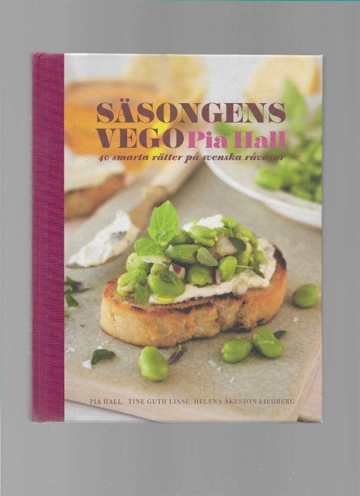 Säsongens vego. 40 smarta rätter på svenska råvaror av Hall Pia