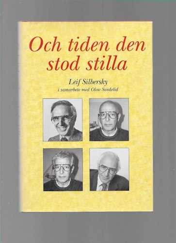 Och tiden den stod stilla av Silbersky,  Leif - Svedelid,  Olov