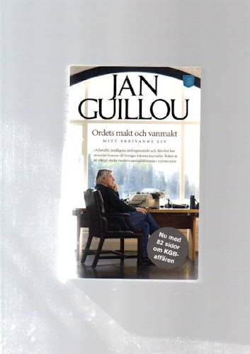 Ordets makt och vanmakt. Mitt skrivande liv av Guillou Jan