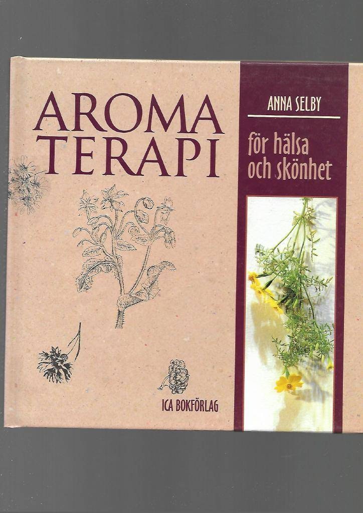 Aromaterapi för hälsa och skönhet av Selby Anna