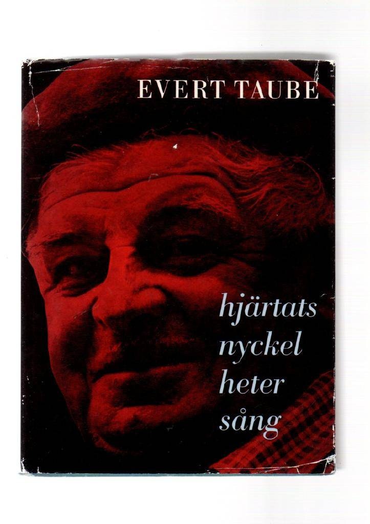 Hjärtats nyckel heter sång. Sextionio visor och en dikt i urval av Sven-Bertil Taube av Taube Evert