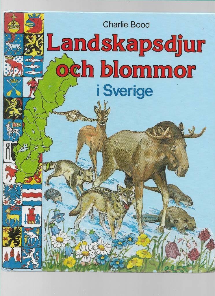 Landskapsdjur och blommor i Sverige av Bood,  Charlie - Bäckström,  Tage - Falk,  Eva