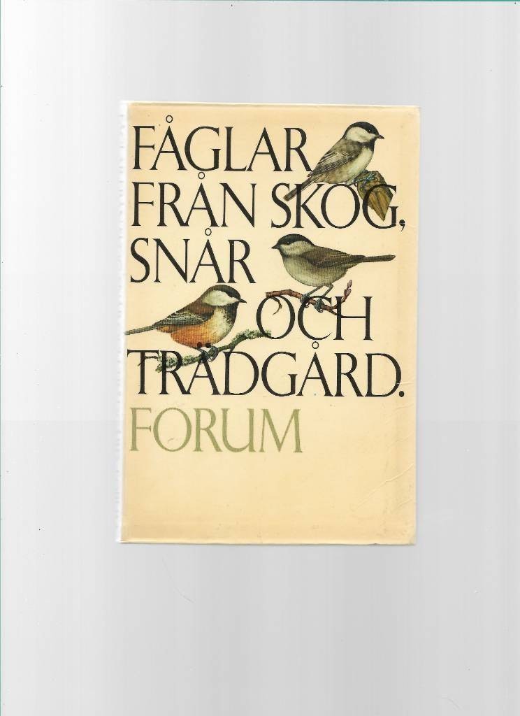 Fåglar från skog, snår och trädgård av Anthon,  Henning - Staav,  Roland