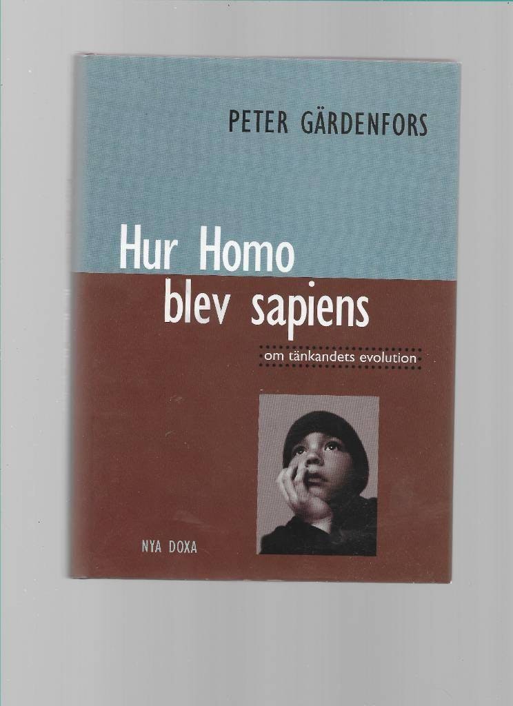 Hur Homo blev sapiens. Om tänkandets evolution av Gärdenfors Peter