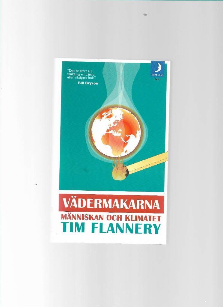 Vädermakarna. Människan och klimatet av Flannery Tim