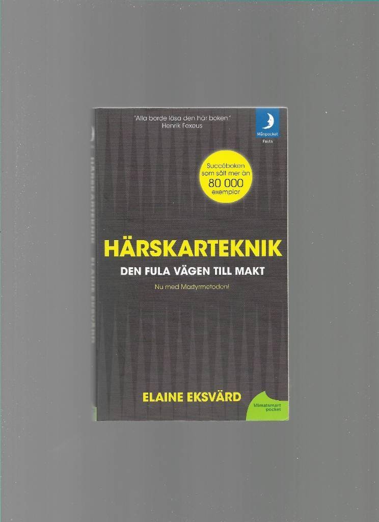 Härskarteknik. Den fula vägen till makt av Bergqvist Elaine