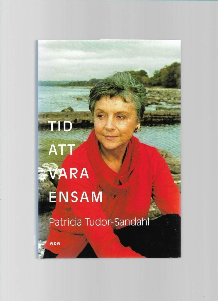 Tid att vara ensam av Tudor-Sandahl Patricia