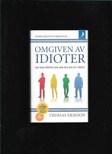 Omgiven av idioter. Hur man förstår dem som inte går att förstå av Erikson Thomas