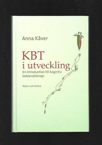 KBT i utveckling. En introduktion till kognitiv beteendeterapi av Kåver Anna