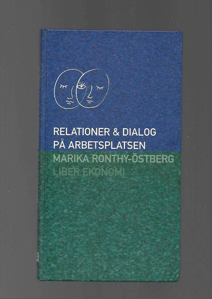 Relationer & dialog på arbetsplatsen av Ronthy-Östeberg Marika