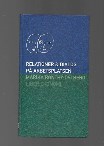 Relationer & dialog på arbetsplatsen av Ronthy-Östeberg Marika