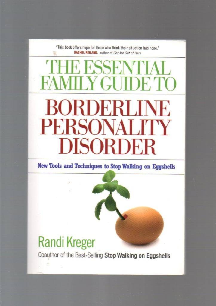 The essential family guide to Borderline Personality Disorder. New tools and techniques to stop walking on eggshells av Kreger Randi