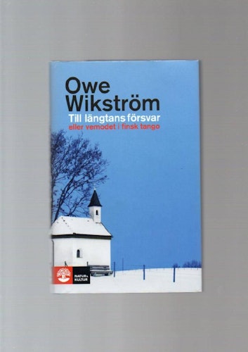 Till längtans försvar av Wikström Owe