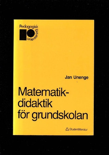 Matematik-didaktik för grundskolan av Unenge Jan