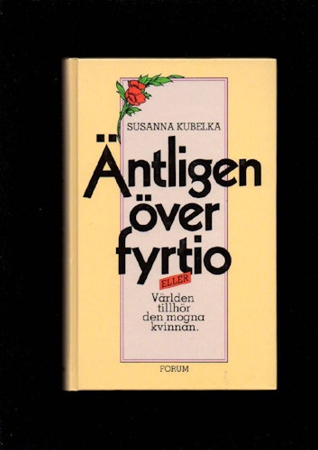 Äntligen över fyrtio av Kubelka Susanna