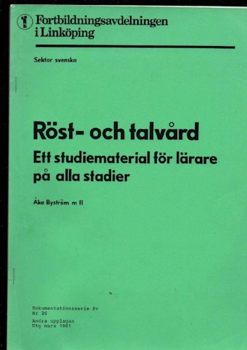 Röst-och talvård. Ett studiematerial för lärare på alla stadier av Byström Åke m fl