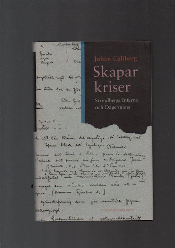 Skaparkriser. Strindbergs Inferno och Dagermans av Cullberg Johan