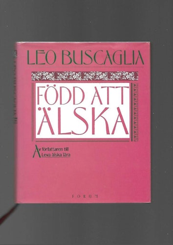 Född att älska av Buscaglia Leo