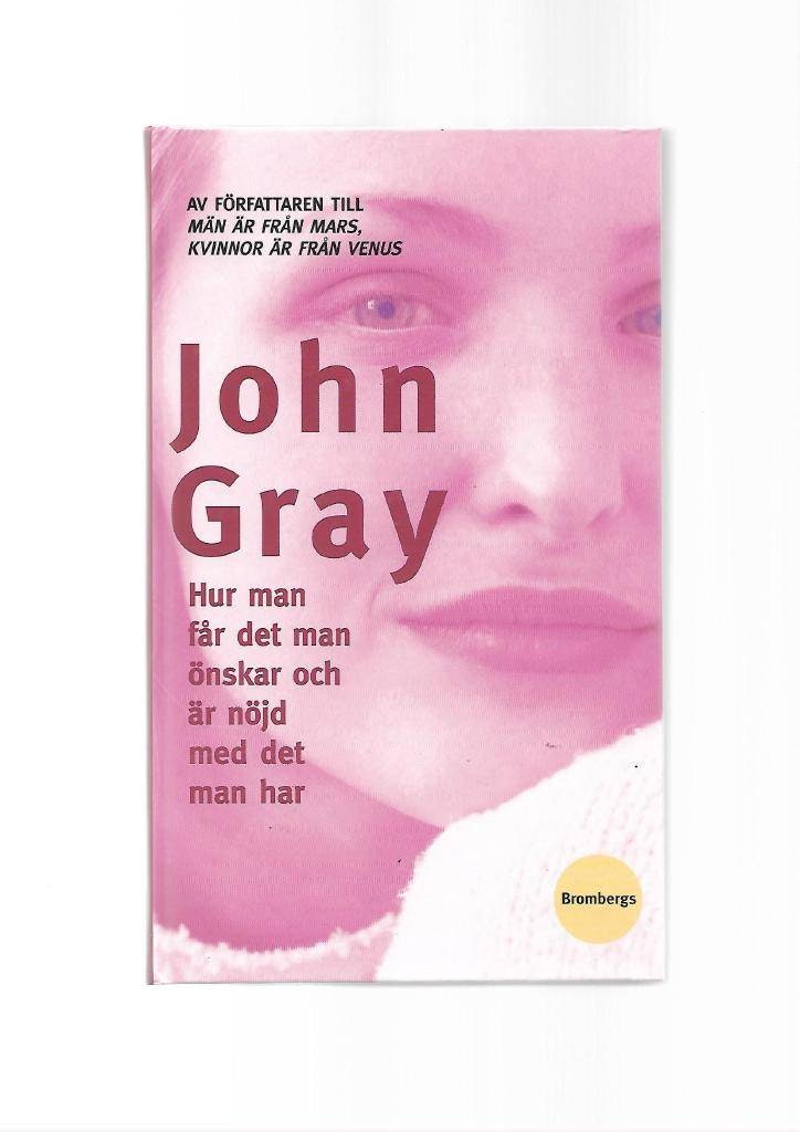 Hur man får det man önskar och är nöjd med det man har av Gray John