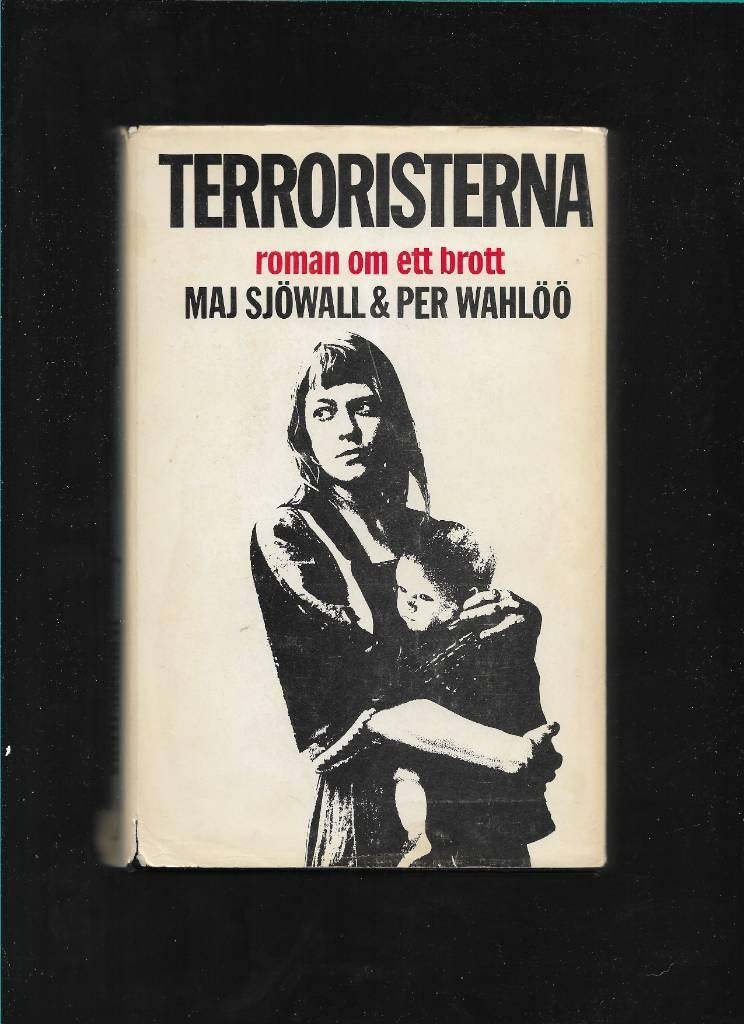 Terroristerna : roman om ett brott av Sjöwall,  Maj - Wahlöö,  Per