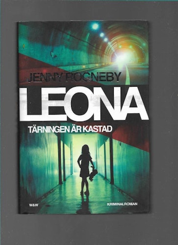 Leona. Tärningen är kastad av Jenny Rogneby