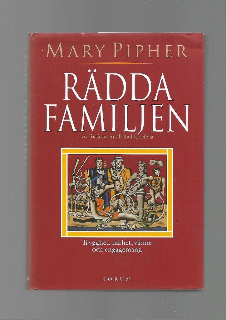 Rädda familjen. Trygghet, närhet, värme och engagemang av Pipher Mary