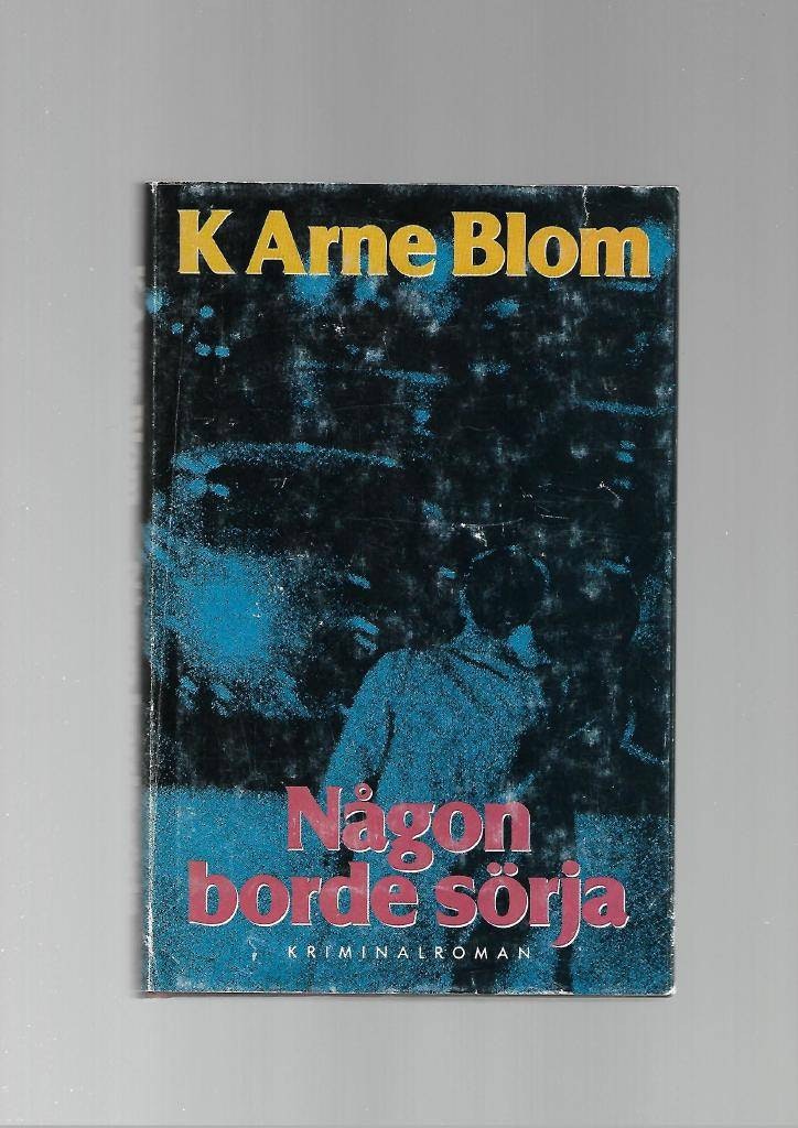 Någon borde sörja av Blom K Arne