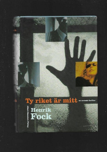 Ty riket är mitt. En svensk thriller av Fock Henrik