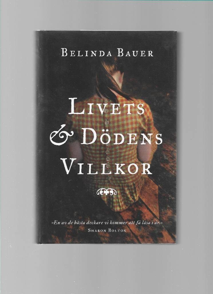 Livets och dödens villkor av Bauer Belinda