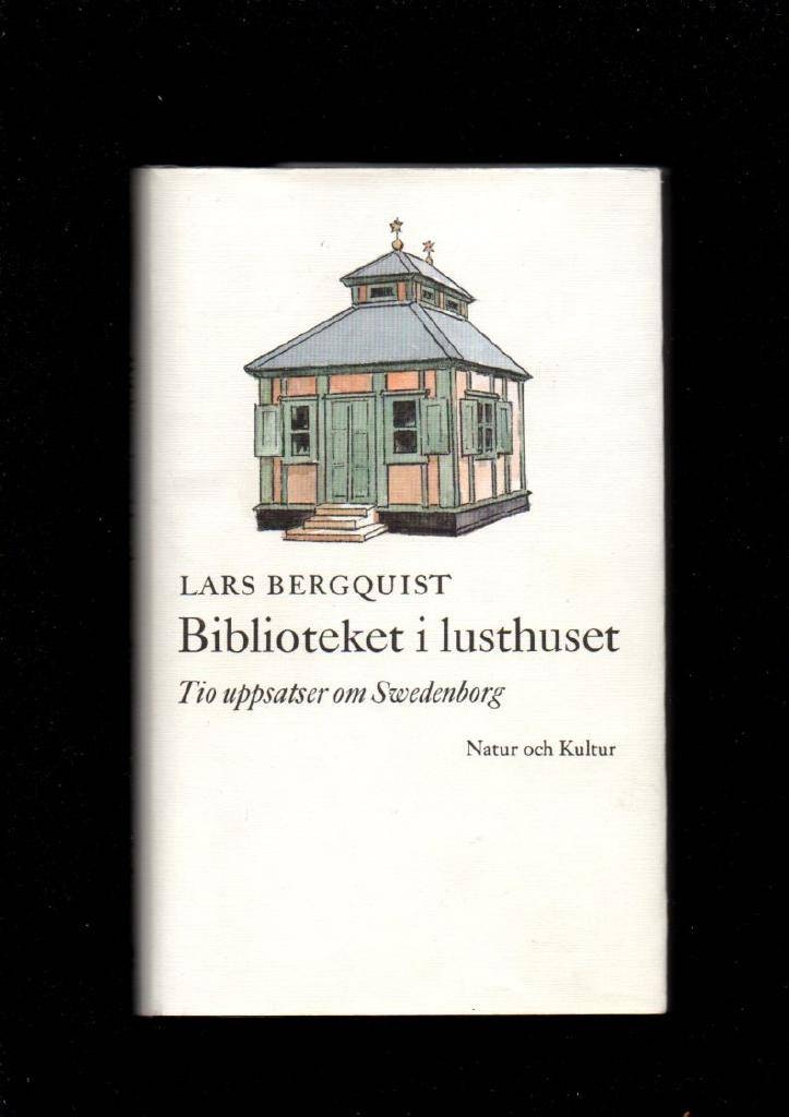 Biblioteket i lusthuset. Tio uppsatser om Swedenborg av Bergquist Lars