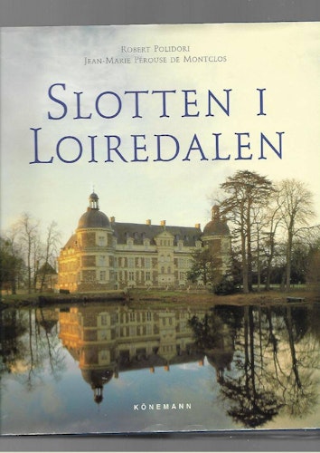 Slotten i Loiredalen av Polidori Robert & Pérouse de Montclos