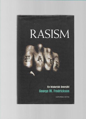 Rasism : en historisk översikt av Georg M. Fredrickson