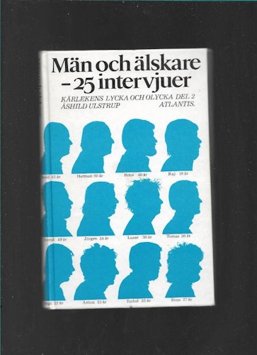 Män och älskare : 25 intervjuer : kärlekens lycka och olycka, del 2 av Ulstrup,  Åshild