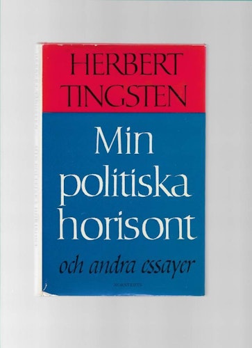 Min politiska horisont och andra essayer av  Tingsten Herbert