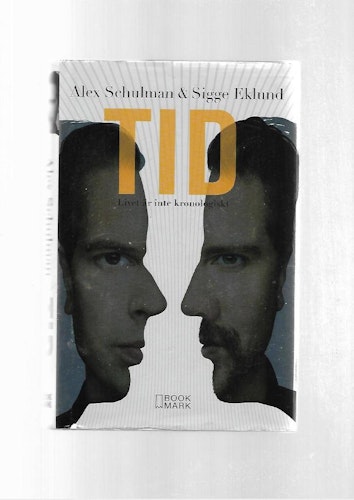Tid. Livet är inte kronologiskt av Schulman Alex & Eklund Sigge