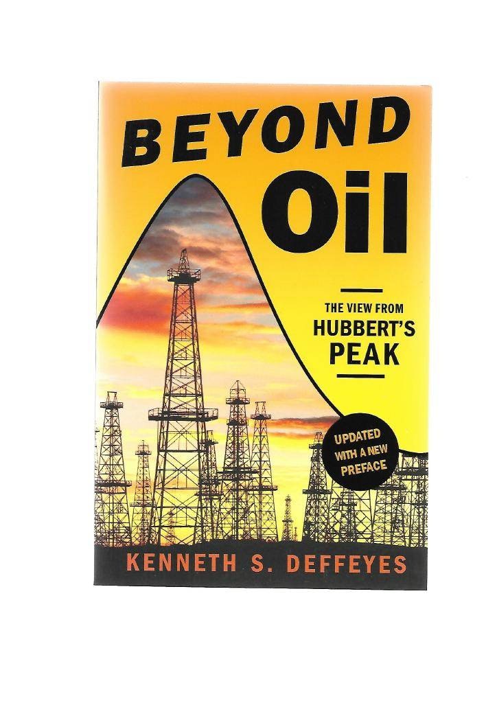 Beyond oil. The view from Hubbert´s peak  av  Deffeyes Kenneth