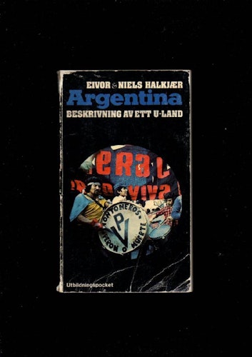 Argentina. Beskrivning av ett u-land av Halkjaer Eivor & Nils