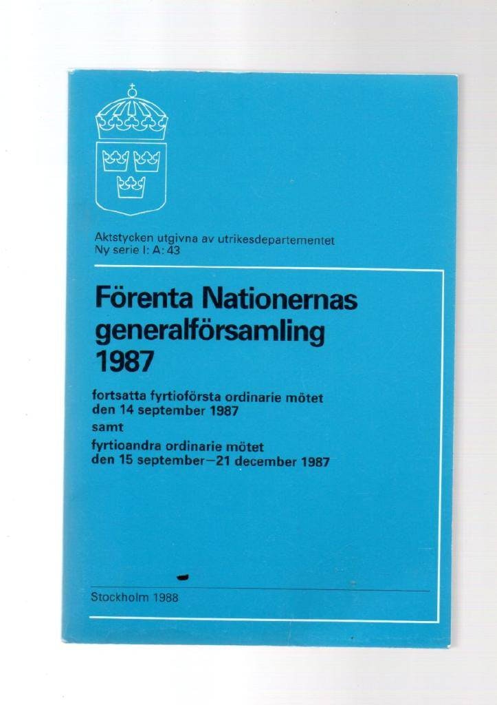 Förenta nationernas generalförsamling 1987 fortsatta fyrtioförsta ordinarie mötet de 14 september 1987 samt fyrtioandra ordinarie mötet den 15 september - 21 december 1987 av Förlag