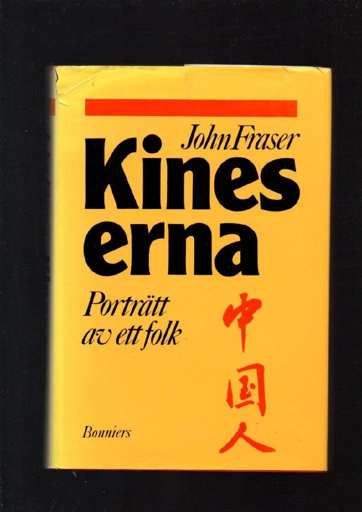 Kineserna. Porträtt av ett folk av Fraser John