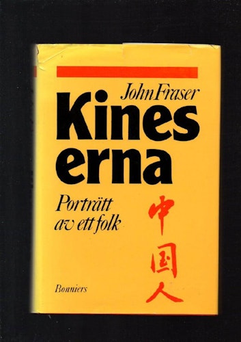 Kineserna. Porträtt av ett folk av Fraser John